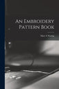 An Embroidery Pattern Book - Paperback