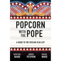 Popcorn with the Pope: A Guide to the Vatican Film List - Paperback