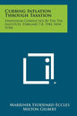 Curbing Inflation Through Taxation: Symposium Conducted By The Tax Institute, February 7-8, 1944, New York - Paperback