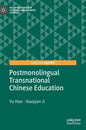Postmonolingual Transnational Chinese Education - Hardcover