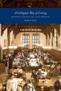 A Collegiate Way of Living: Residential Colleges and a Yale Education - Paperback