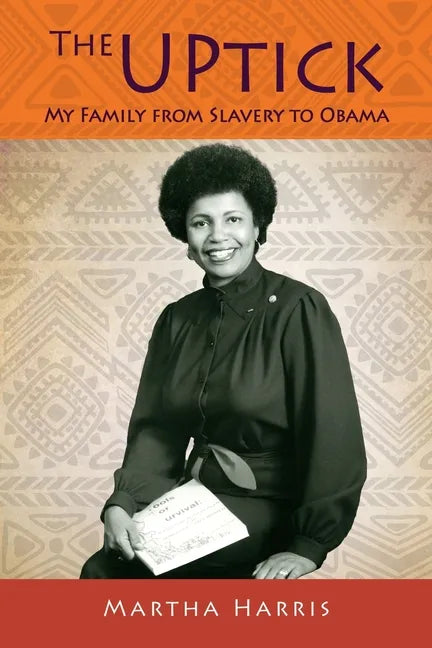 The UPtick: My Family from Slavery to Obama - Paperback