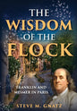 The Wisdom of the Flock: Franklin and Mesmer in Paris - Hardcover
