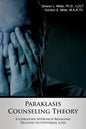 Paraklasis Counseling Theory - A Christian Approach Bringing Healing to Universal Loss - Paperback