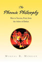 The Phoenix Philosophy: Rise to Success, Even from the Ashes of Defeat - Paperback
