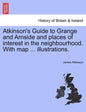 Atkinson's Guide to Grange and Arnside and Places of Interest in the Neighbourhood. with Map ... Illustrations. - Paperback