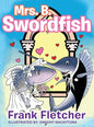 Mrs. B Swordfish - Hardcover