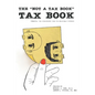 The "Not a Tax Book" Tax Book: Powerful tax strategies told in relatable stories - Paperback