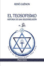 El Teosofismo: Historia de una seudoreligión - Paperback