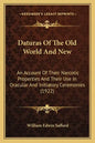 Daturas Of The Old World And New: An Account Of Their Narcotic Properties And Their Use In Oracular And Initiatory Ceremonies (1922) - Paperback