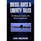 Diesel Days & Liberty Tales: The Nautical Stories of a Diesel Submariner - Paperback