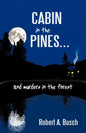 Cabin in the Pines. . .: And Murders in the Forest - Paperback