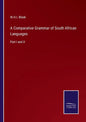 A Comparative Grammar of South African Languages: Part I and II - Paperback