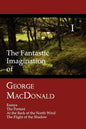 The Fantastic Imagination of George MacDonald, Volume I: Essays, the Portent, at the Back of the North Wind, the Flight of the Shadow - Paperback