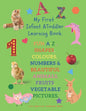 My First Infant & Toddles Learning Book: FUN A-Z, SHAPES, COLOURS, NUMBERS & BEAUTIFUL ANIMALS, FRUITS, VEGETABLE PICTURES.: Perfect for children age - Paperback