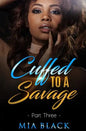 Cuffed To A Savage 3 - Paperback