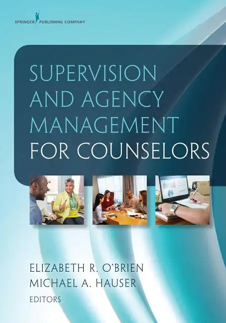 Supervision and Agency Management for Counselors - Paperback