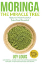 Moringa The Miracle Tree: Nature's Most Powerful Superfood Revealed, Nature's All In One Plant for Detox, Natural Weight Loss, Natural Health - Paperback