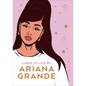 Ariana Grande Lines to Live by: Say 'Thank You, Next' to Bad Vibes and Live Your Best Life - Hardcover