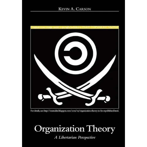 Organization Theory: A Libertarian Perspective - Paperback