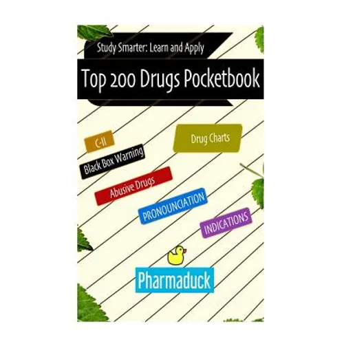 Pharmaduck: Top 200 Drugs Pocketbook: Study Smarter Learn and Apply - Paperback