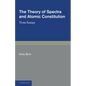 The Theory of Spectra and Atomic Constitution: Three Essays - Paperback