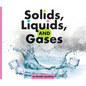 Solids, Liquids, and Gases - Library Binding
