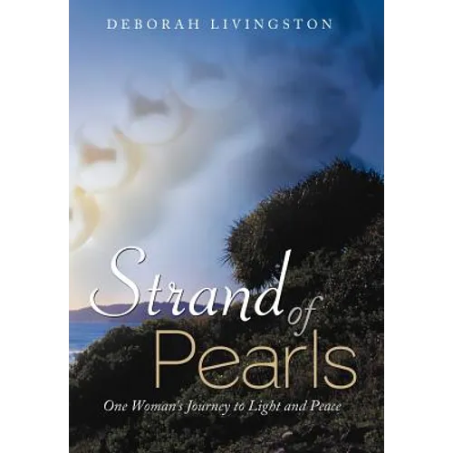 Strand of Pearls: One Woman's Journey to Light and Peace - Hardcover