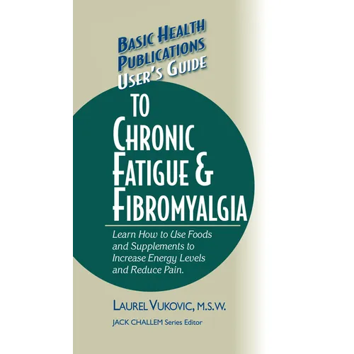User's Guide to Chronic Fatigue & Fibromyalgia - Hardcover