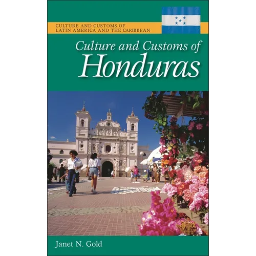 Culture and Customs of Honduras - Hardcover