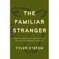 The Familiar Stranger: (Re)Introducing the Holy Spirit to Those in Search of an Experiential Spirituality - Hardcover