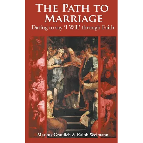 The Path to Marriage: Daring to say 'I Will' through Faith - Paperback
