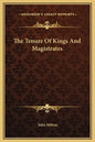 The Tenure Of Kings And Magistrates - Hardcover