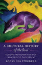 A Cultural History of the Soul: Europe and North America from 1870 to the Present - Paperback