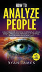 How to Analyze People: How to Read Anyone Instantly Using Body Language, Personality Types, and Human Psychology (How to Analyze People Serie - Hardcover