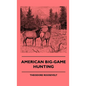 American Big-Game Hunting - Hardcover