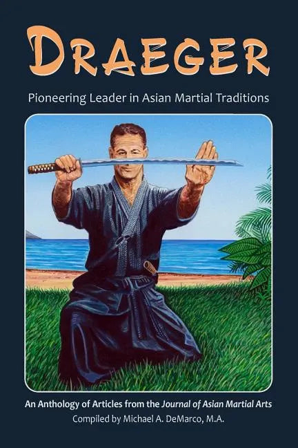 Draeger: Pioneering Leader in Asian Martial Traditions - Paperback