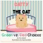 Catty The Cat Green Vs. Red Choices: A Children's book about good and bad behaviors, making good and bad choices, Classroom management, behavior manag - Paperback