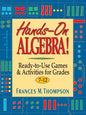 Hands-On Algebra!: Ready-To-Use Games & Activities for Grades 7-12 - Paperback