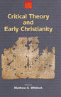 Critical Theory and Early Christianity - Hardcover