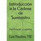Introducción a la Cadena de Suministro: Planificación y Logística - Paperback
