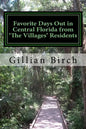 Favorite Days Out in Central Florida from The Villages Residents - Paperback