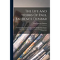 The Life And Works Of Paul Laurence Dunbar: Containing His Complete Poetical Works, His Best Short Stories, Numerous Anecdotes And A Complete Biograph - Paperback