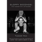 Sloppy Seconds: The Tucker Max Leftovers - Paperback