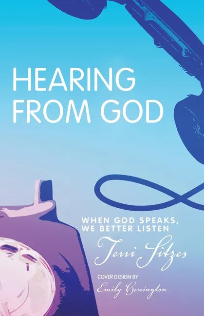 Hearing from God: When God Speaks, We Better Listen - Paperback