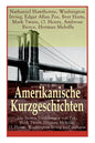 Amerikanische Kurzgeschichten - Die Besten Erzählungen von Poe, Mark Twain, Herman Melville, O. Henry, Washington Irving und anderen: Die Legende Von - Paperback