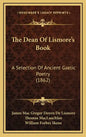 The Dean Of Lismore's Book: A Selection Of Ancient Gaelic Poetry (1862) - Hardcover
