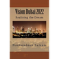 Vision Dubai 2022: Realising the Dream - Paperback