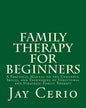 Family Therapy for Beginners: A Practical Manual on the Concepts, Skills, and Techniques of Structural and Strategic Family Therapy - Paperback