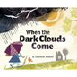 When the Dark Clouds Come - Hardcover